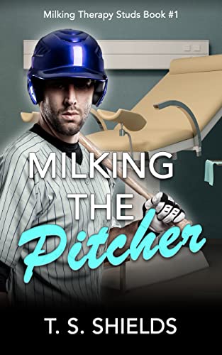 Milking the Pitcher: A MM Explicit Erotic Medical Romance