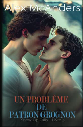 Un Problème de Patron Grognon: Une romance gay MM, grumpy-sunshine ...