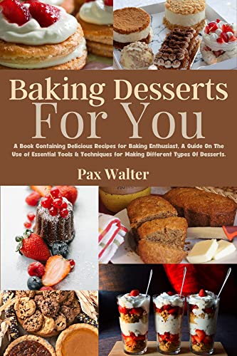 Desserts And Much More (5 In 1): Over 150 Delicious Pies, Breads, Cakes Plus Amazing Dump Dinner And Soup Recipes (Baking & Desserts): Preston, Mindy, Rodgers, Claire: 9781541211575