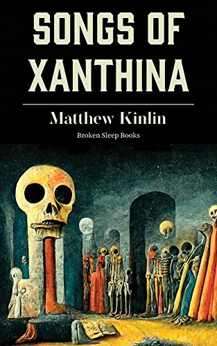 Songs of Xanthina: Heard Upon Entering Plutonium