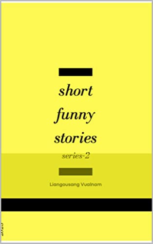 Short Funny Stories: Series - 2 by Liangousang Vualnam | Goodreads