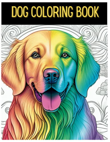 Dog Coloring Book: A Coloring Book Featuring Stunning Illustrations Of