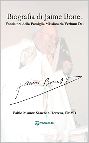 Biografia di Jaime Bonet: Fondatore della Famiglia Missionaria Verbum Dei