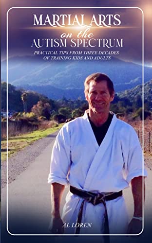 Martial Arts on the Autism Spectrum: Practical Tips from Three Decades of Training Kids and Adults