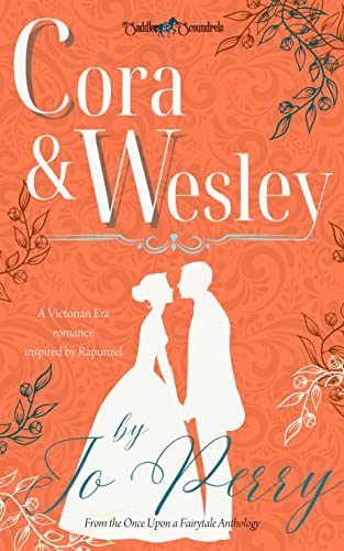 Cora & Wesley: A Saddles & Scoundrels Novella