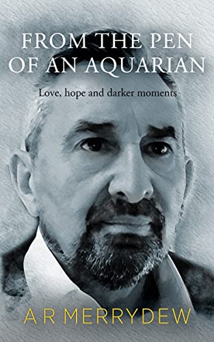 From The Pen Of An Aquarian: Love, hope and darker moments