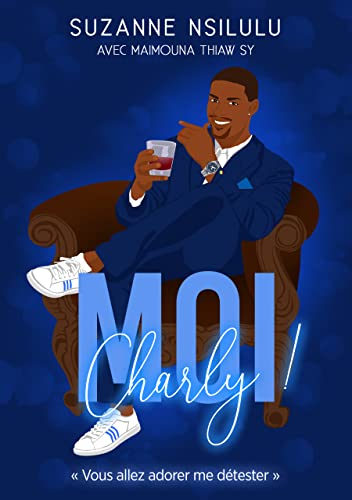 MOI, CHARLY ! (French Edition)
