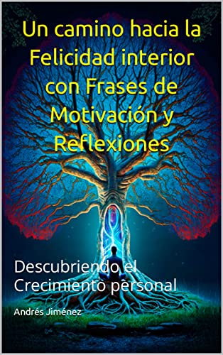 Un camino hacia la Felicidad interior con Frases de Motivación y ...