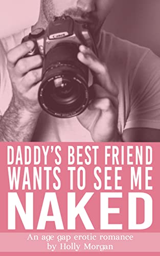 My Daddy's Best Friend Wants to See Me NAKED!