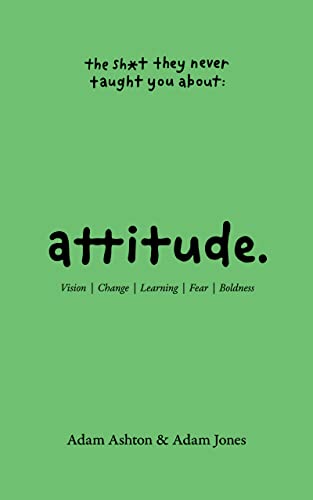 ATTITUDE: Vision, Change, Learning, Fear & Boldness
