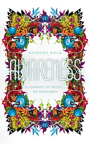 Awareness: A Journey of Truth...or Treachery