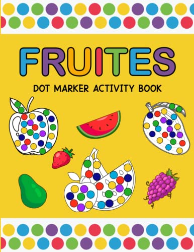 Dot Marker Activity Book: Fruits: Fun Guided DOTS Coloring Book For