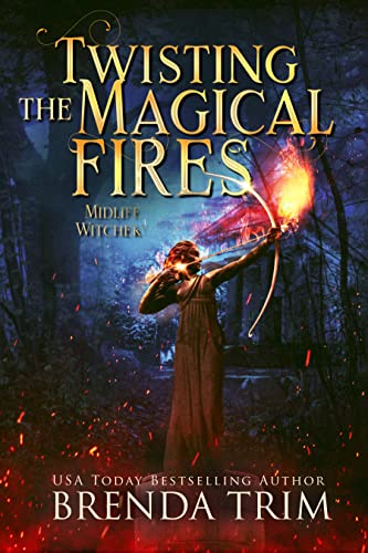 Twisting The Magical Fires (Midlife Witchery, #15)