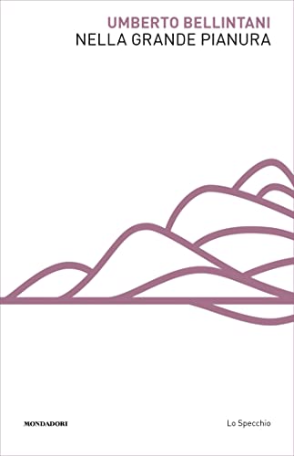 Nella grande pianura (Italian Edition) by Umberto Bellintani Goodreads