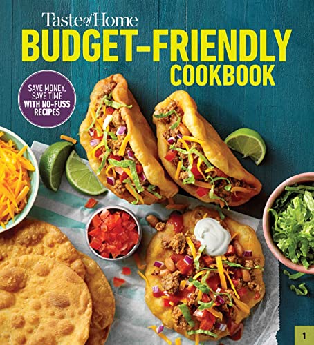 Taste of Home Budget-Friendly Cookbook: 220+ recipes that cut costs, beat the clock and always get thumbs-up approval