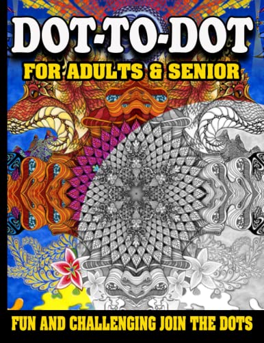 Dot to Dot For Adults $ Senior Fun And Challenging Join The Dots: Large Print Dot To Dot For