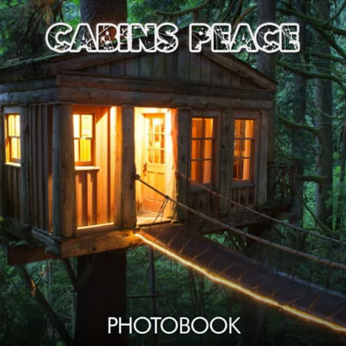 Cabins Peace Photobook Beautiful Scenes of Cabins Peace Monthly Planner 20232024 Meaning