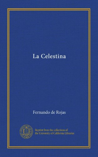 La Celestina Vol 1 Spanish Edition By Fernando De Rojas Goodreads