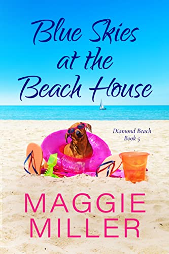 Blue Skies at the Beach House: Feel Good Beachy Women's Fiction