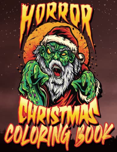 Horror Christmas: Horror-Themed Christmas Coloring Book with Over 20 Creepy Creature Coloring ...