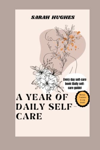 A year of daily self-care: Everyday self-care book by Sarah Hughes ...