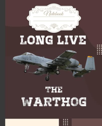 Long Live the A10 Warthog Notebook: Veterans Day Notebook | Veterans