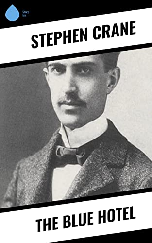 The Blue Hotel by Stephen Crane | Goodreads