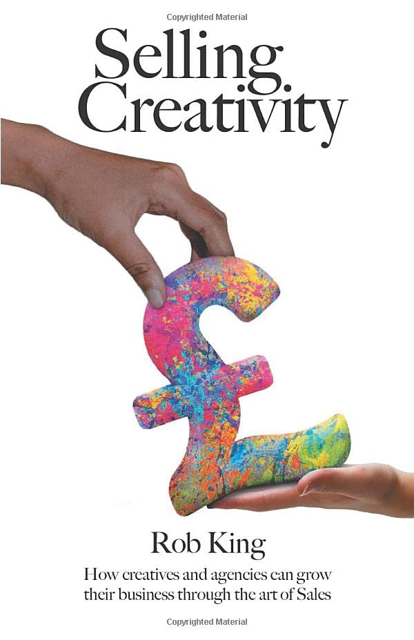 Selling Creativity: How creatives and agencies can grow their business ...