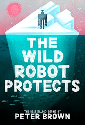 The Wild Robot Protects (Volume 3) (The Wild Robot, 3)