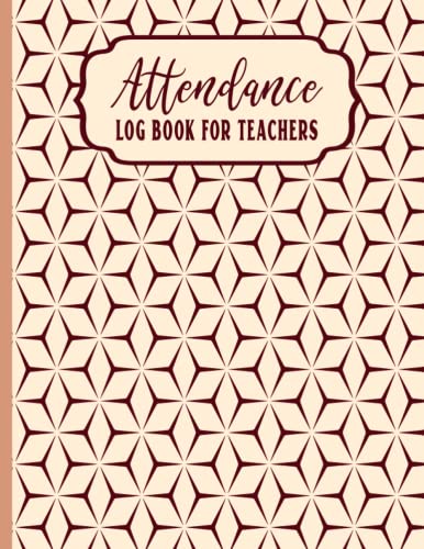 Attendance Log Book For Teachers: School Attendance Record Book | Daily ...