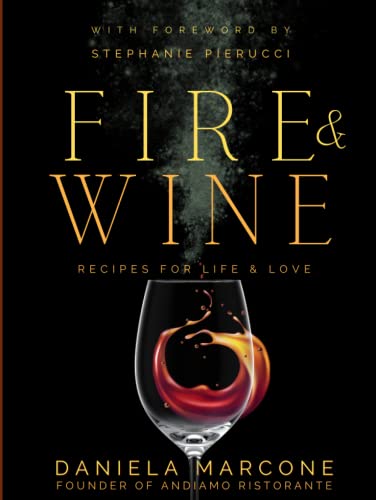Fire And Wine: Recipes for Love and Life