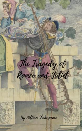 The Tragedy of Romeo and Juliet (Annotated) by William Shakespeare ...