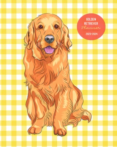 Golden Retriever Planner 2023-2024: Daily, Weekly and Monthly Planner