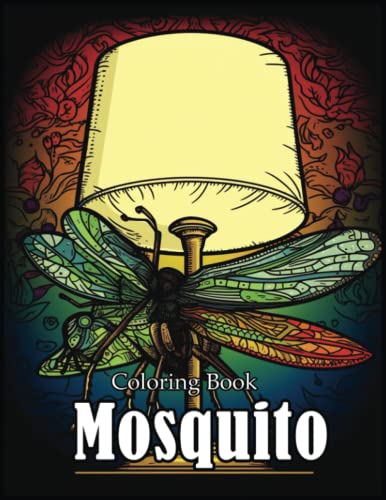 Mosquito Coloring Book: Color Your Worries Away with Our 60+ High