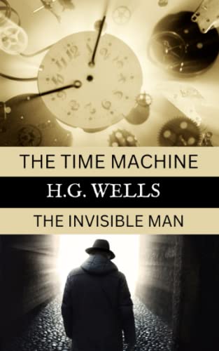 The Time Machine and The Invisible Man: H. G. Wells Books by H.G. Wells ...