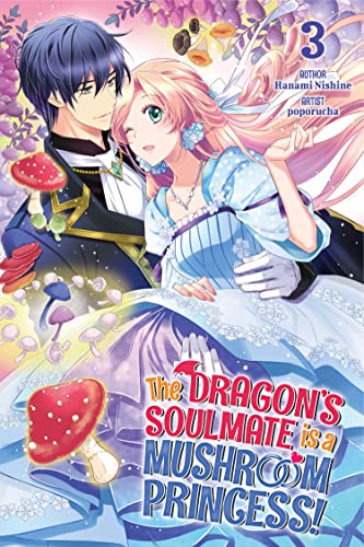 The Dragon’s Soulmate is a Mushroom Princess! Vol.3