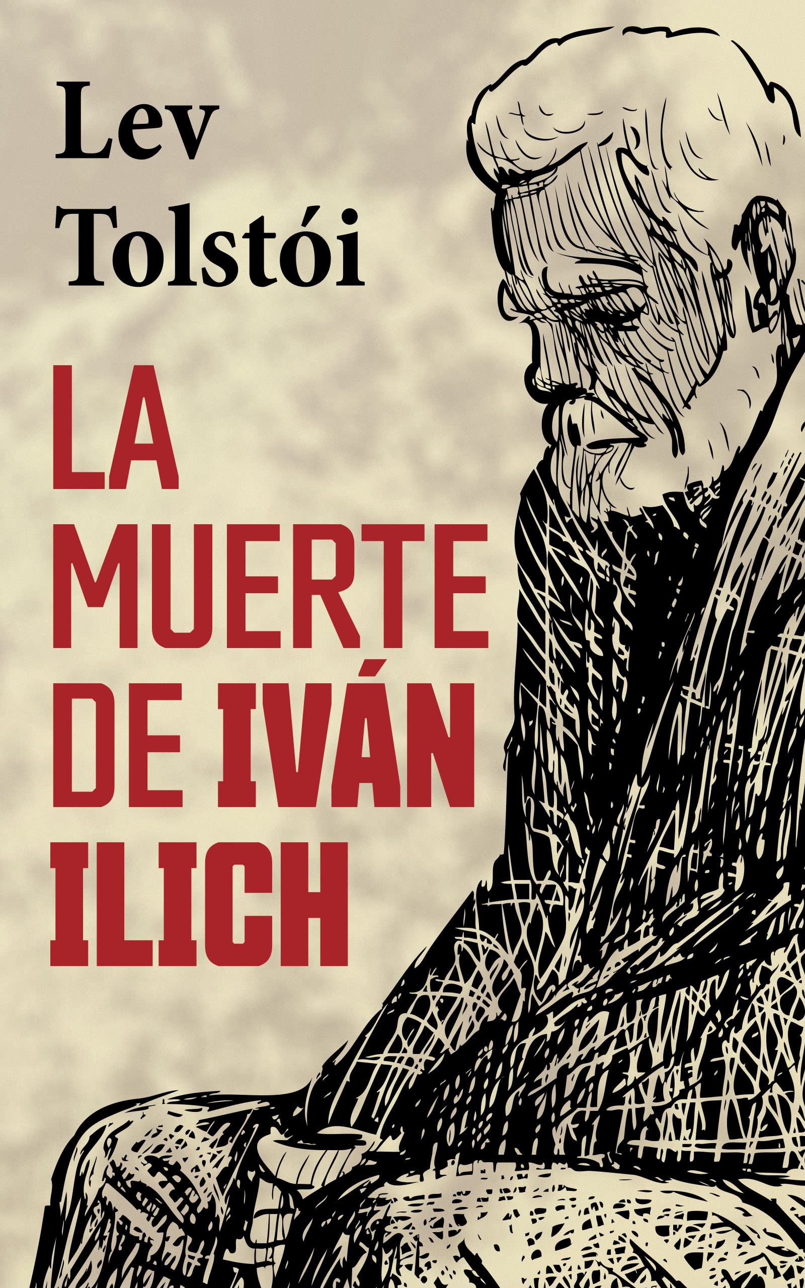 LA MUERTE DE IVÁN ILICH (Spanish Edition) by Lev Tolstói Goodreads LA MUERTE DE IVÁN ILICH (Spanish Edition) by Lev Tolstói Goodreads