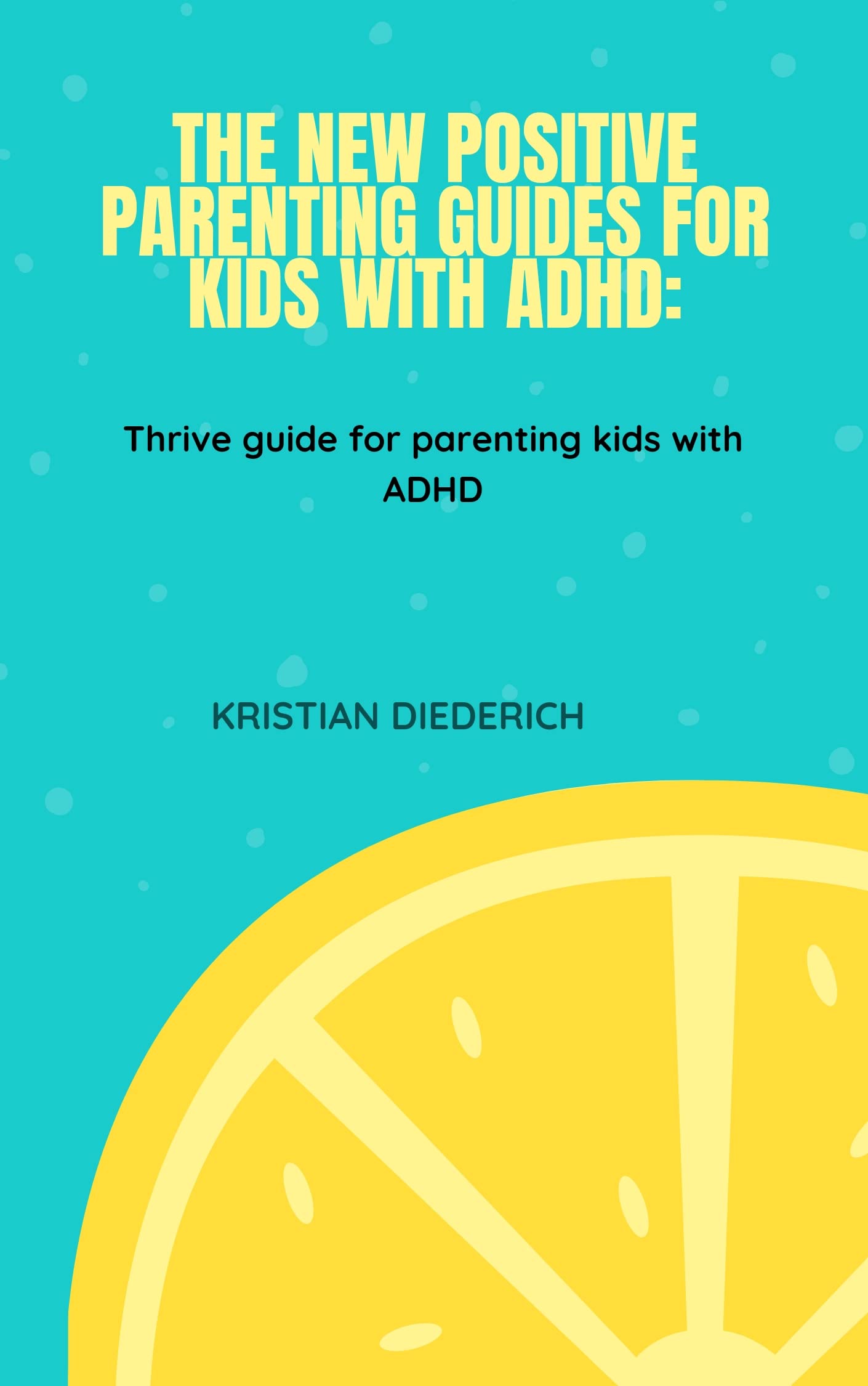 the-new-positive-parenting-guides-for-kids-with-adhd-thrive-guide-for
