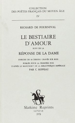 Le Bestiaire d'amour suivi de la réponse de la Dame (1852-1877): enrichi de 48 dessins gravés sur bois