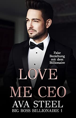 Love me, CEO! - Fake Beziehung mit dem Billionaire book cover