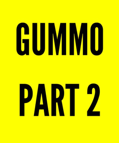 GUMMO Part 2