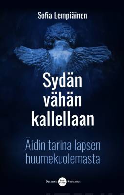 Sydän vähän kallellaan : äidin tarina lapsen huumekuolemasta