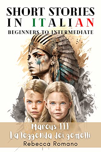 Marcus La leggenda dei gemelli - Short Stories in Italian: Beginner and Intermediate
