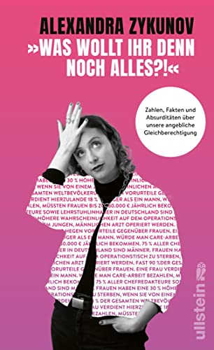 »Was wollt ihr denn noch alles?!« Zahlen, Fakten und Absurditäten über unsere ach-so-tolle Gleichberechtigung