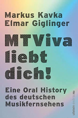 MTViva liebt dich! Eine Oral History des deutschen Musikfernsehen