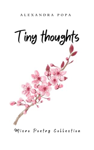 Tiny thoughts: Micro Poetry Collection