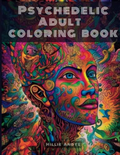 Psychedelic Adult Coloring Book: Unlock your Inner Creativity and ...