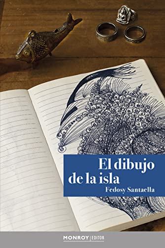 El dibujo de la isla (Spanish Edition) by Fedosy Santaella Goodreads