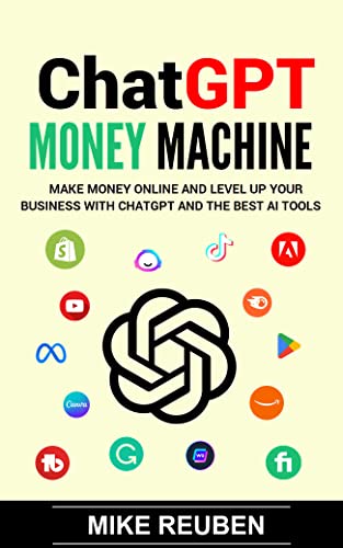 ChatGPT Money Machine: How to Make Money With Chat GPT and the Best AI ...