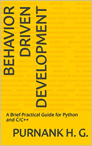 BDD with Python and C/C++: A Practical Guide for Behaviour Driven ...